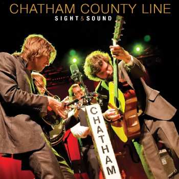 CD/DVD Chatham County Line: Sight & Sound