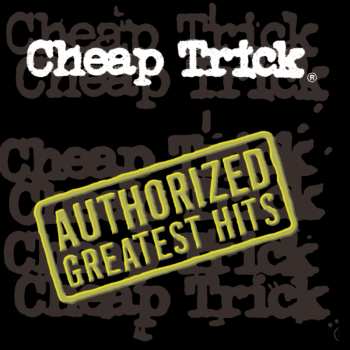 CD Cheap Trick: Authorized Greatest Hits
