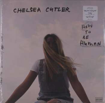 2LP Chelsea Cutler: How To Be Human