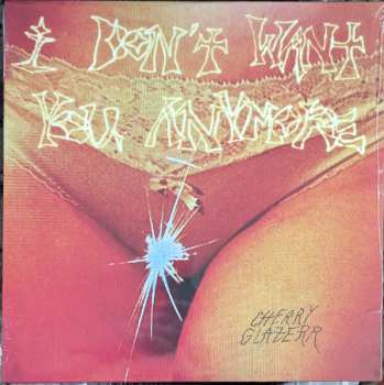 LP Cherry Glazerr: I Don't Want You Anymore