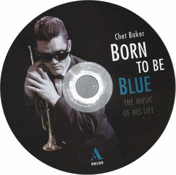 CD Chet Baker: Born To Be Blue: The Music Of His Life