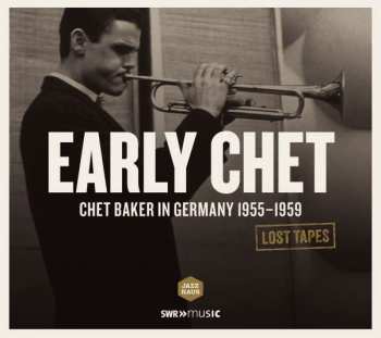 CD Chet Baker: Early Chet (Chet Baker In Germany 1955-1959)