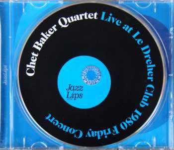CD Chet Baker Quartet: Live At Le Dreher Club 1980 Friday Concert