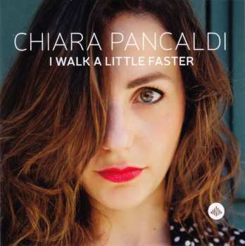 CD Chiara Pancaldi: I Walk A Little Faster