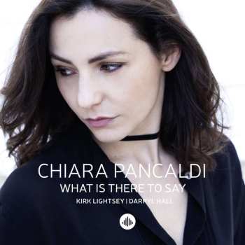 CD Chiara Pancaldi: What Is There To Say
