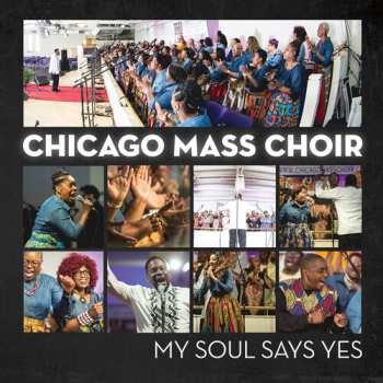 CD Chicago Mass Choir: My Soul Says Yes