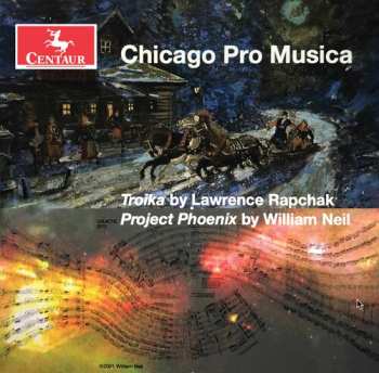 Album Chicago Pro Musica: Troika; Project Phoenix