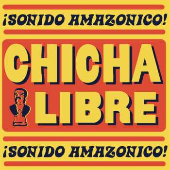 CD Chicha Libre: ¡Sonido Amazonico! DIGI
