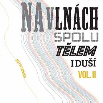 Album Chinaski: Na Vlnách Spolu Tělem I Duší (Best Of Chinaski) VOL. I