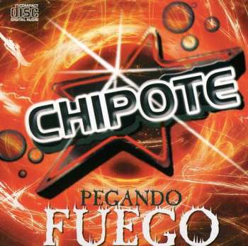 CD Chipote: Pegando Fuego
