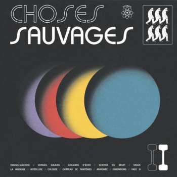 2LP Choses Sauvages: Choses Sauvages II