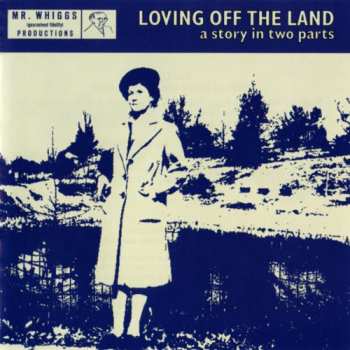 Album Chris Barth: Loving Off The Land (A Story In Two Parts)