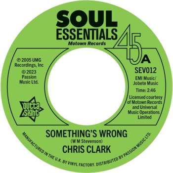 SP Chris Clark: Something's Wrong / Do I Love You (Indeed I Do)
