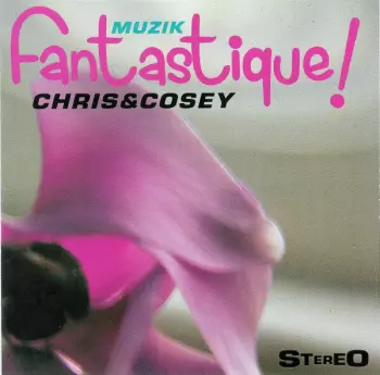 Chris & Cosey: Muzik Fantastique!