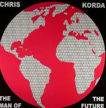 LP Chris Korda: The Man Of The Future