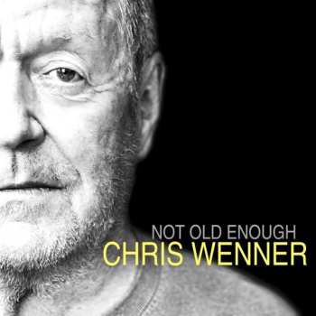 Album Chris Wenner: Not Old Enough