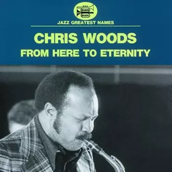 Chris Woods: From Here To Eternity