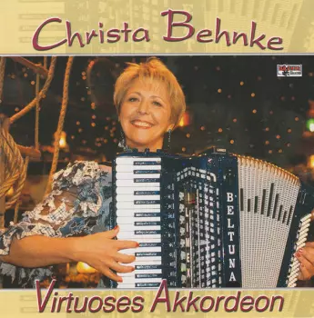 Christa Behnke: Virtuoses Akkordeon (Das Beste Aus 10 Jahren)