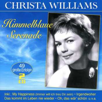 2CD Christa Williams: Himmelblaue Serenade, 49 Große Erfolge