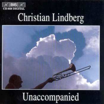 Album Christian Lindberg: Unaccompanied