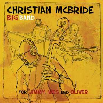 CD Christian McBride Big Band: For Jimmy, Wes And Oliver