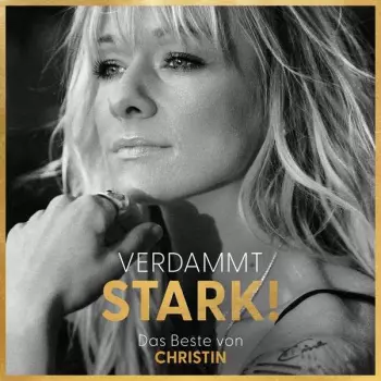 Christin Stark: Verdammt Stark! (Das Beste Von Christin)