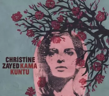 Christine Zayed: Kama Kuntu