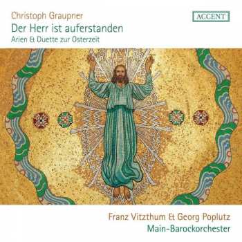 CD Christoph Graupner: Der Herr Ist Auferstanden - Arien & Duette Zur Osterzeit