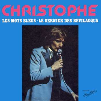 Album Christophe: Les Mots Bleus / Le Dernier Des Bevilacqua