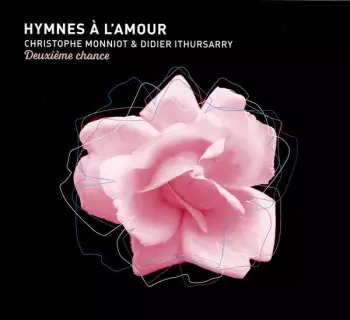 Didier Ithursarry: Hymnes À L'amour - Deuxième Chance