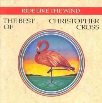 CD Christopher Cross: Ride Like The Wind / The Best Of Christopher Cross
