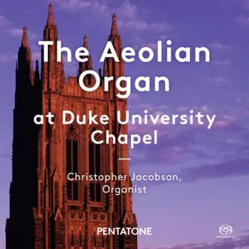 Christopher Jacobson: The Aeolian Organ At Duke University Chapel