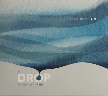 CD Christopher Tin: The Drop That Contained The Sea