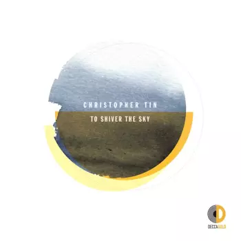 Christopher Tin: To Shiver The Sky