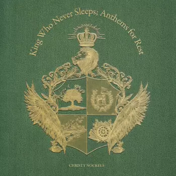 Christy Nockels: King Who Never Sleeps