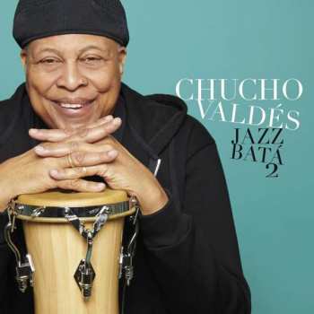 CD Chucho Valdés: Jazz Batá 2