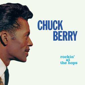 LP Chuck Berry: Rockin' At The Hops LTD | CLR
