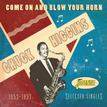 CD Chuck Higgins: Come On And Blow Your Horn
