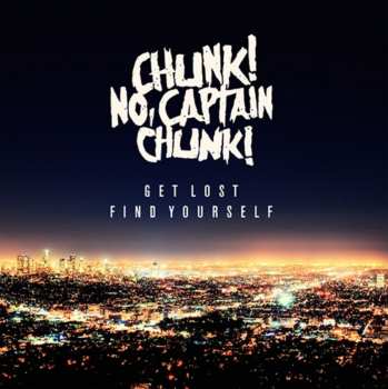 Album Chunk! No, Captain Chunk!: Get Lost, Find Yourself