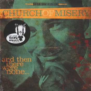 LP Church Of Misery: And Then There Were None...