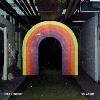 Album Ciao Kennedy: Solarium