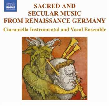 Album Ciaramella: Sacred And Secular Music From Renaissance Germany