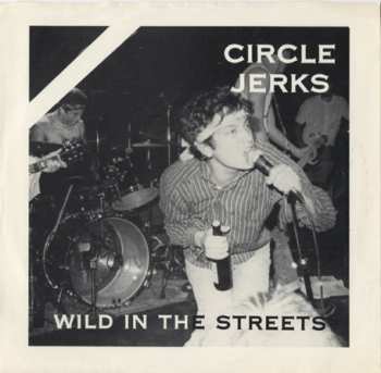 LP Circle Jerks: Wild In The Streets