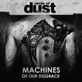 2LP Circle Of Dust: Machines Of Our Disgrace