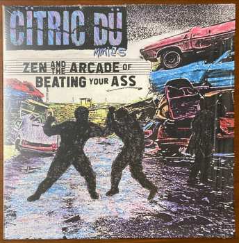 Album Citric Dummies: Zen And The Arcade Of Beating Your Ass