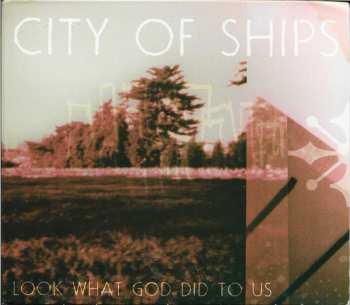 CD City Of Ships: Look What God Did To Us