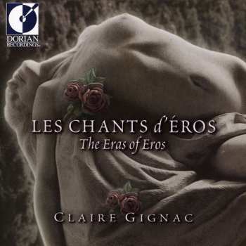 CD Claire Gignac: Les Chants D'Éros (The Era Of Eros)
