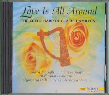 CD Claire Hamilton: Love Is All Around The Celtic Harp Of Claire Hamilton