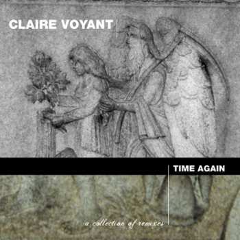 CD Claire Voyant: Time Again - A Collection Of Remixes