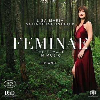 SACD Lisa Maria Schachtschneider: Feminae – The Female In Music